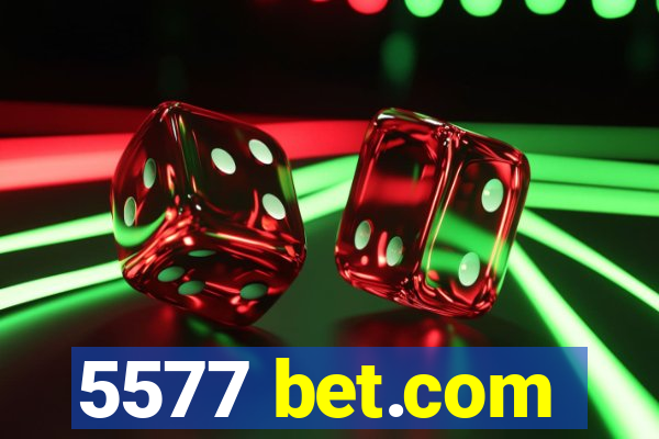 5577 bet.com